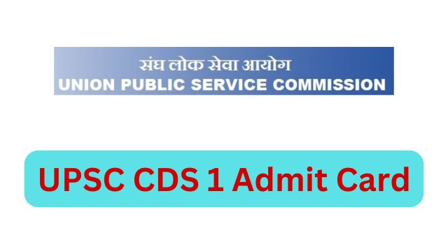 UPSC CDS 1 Admit Card